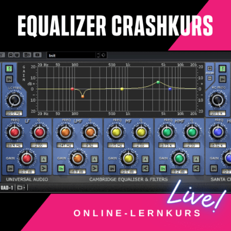 Equalizer Crashkurs - Lerne den EQ im Mixing und Mastering anzuwenden - EQ Lernkurs - Workshop - Onlinekurs