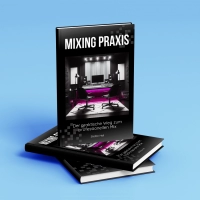 Buchcover: Mixing Praxis - Der praktische Weg zum professionellen Mix